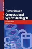 Transactions on Computational Systems Biology IX (Lecture Notes in Computer Science / Transactions on Computational Systems Biology) (v. 9)