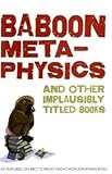 Baboon metaphysics : and more implausibly titled books