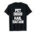 Funny Dog Shirt: Pet Dogs, Hail Satan T-Shirt funny saying