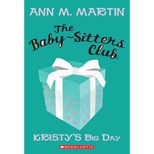 Click here to see all customer reviews now The Baby-Sitters Club #6: Kristy's Big Day