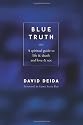 Blue Truth: A Spiritual Guide to Life & Death and Love & Sex