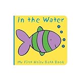 Animals in the Water: My First Noisy Bath Book   [ANIMALS IN THE WATER] [Paperback]