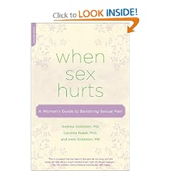 When Sex Hurts: A Woman's Guide to Banishing Sexual Pain by Andrew Goldstein MD, Caroline Pukall PhD and Irwin Goldstein MD