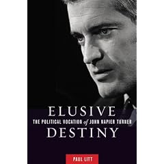 Elusive Destiny: The Political Vocation of John Napier Turner