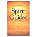 Spirit Guides: Companions and Mentors for Your Inner Journey