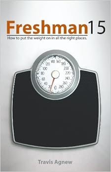 Freshman 15: How to Put the Weight on in All th