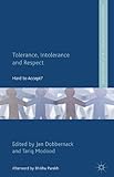 Tolerance, intolerance and respect : hard to accept?