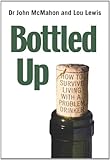 Bottled up : how to survive living with a problem drinker