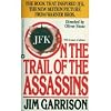 On the Trail of the Assassins: My Investigation and Prosecution of the Murder of President Kennedy