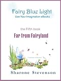 Far from Fairyland (Book 5: Fairy Blue Light - Use Your Imagination eBooks)