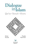 Dialogue in Islam : Qur'an-Sunnah-history