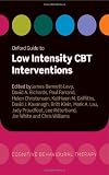 Oxford Guide to Low Intensity CBT Interventions (Oxford Guides to Cognitive Behavioural Therapy)