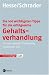 Die 100 wichtigsten Tipps für die erfolgreiche Gehaltsverhandlung: Für eine optimale Vorbereitung in kürzester Zeit