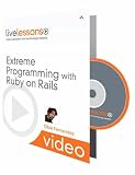 Extreme Programming with Ruby on Rails (Video Training) (Livelessons)