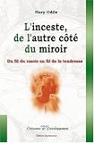 L'Inceste, de l'autre c�t� du miroir : Du fil du rasoir au fil de la tendresse