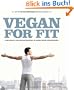 Vegan for Fit. Die Attila Hildmann 30-Tage-Challenge (Di�t & Gesundheit)