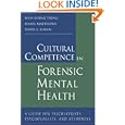 Culture Competence in Forensic Mental Health: A Guide for Psychiatrists, Psychologists, and... by Wen-Shing Tseng
