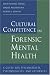 Culture Competence in Forensic Mental Health: A Guide for Psychiatrists, Psychologists, and Attorneys