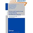 Privacy and Security Issues in Data Mining and Machine Learning: International ECML PKDD...