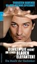 Denken Sie nicht an einen blauen Elefanten!: Die Macht der Gedanken