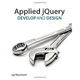 Applied jQuery: Develop and Design