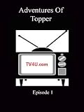 Adventures Of Topper - Episode 1