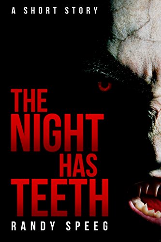 The Night Has Teeth, by Randy Speeg