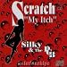 Relationships - SCRATCH MY ITCH - Silky & the DGB (DJ Mix)