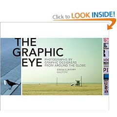The Graphic Eye: Photographs by Graphic Designers from Around the Globe