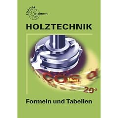 Holztechnik. Formeln und Tabellen