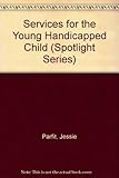 Spotlight on services for the young handicapped child