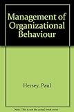Management of organizational behavior : utilizing human resources