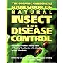 The Organic Gardener's Handbook of Natural Insect and Disease Control: A Complete Problem-Solving Guide to Keeping Your Garden & Yard Healthy Withou