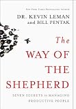 The Way of the Shepherd: 7 Ancient Secrets to Managing Productive People