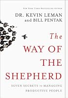 The Way of the Shepherd: 7 Ancient Secrets to Managing Productive People