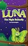 The Tale of The Luna Moth (Fun Rhyming Children's Books)
