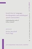 Social lives in language ― sociolinguistics and multilingual speech communities : celebrating the work of Gillian Sankoff