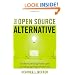 The Open Source Alternative: Understanding Risks and Leveraging Opportunities
