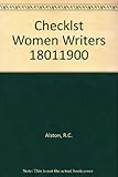 A checklist of women writers, 1801-1900 : fiction-verse-drama