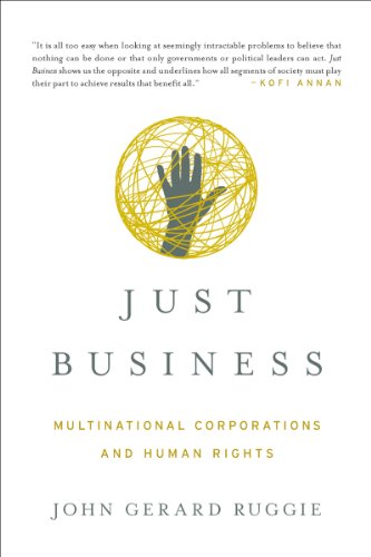 Just Business: Multinational Corporations and Human Rights (College Edition)  (Norton Global Ethics Series)