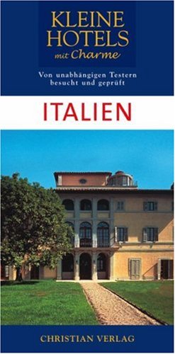 City Travel Guides Discounted  Bücher : Kleine Hotels mit Charme. Italien: Von unabhängigen Testern besucht und geprüft