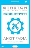 Stretch Your Technology Productivity