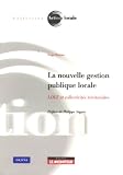 La nouvelle gestion publique locale : LOLF et collectivités territoriales