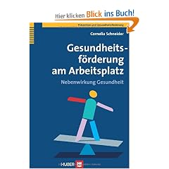 Gesundheitsf�rderung am Arbeitsplatz: Nebenwirkung Gesundheit