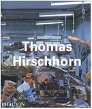 Thomas Hirschhorn (Contemporary Artists (Phaidon))