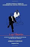 Lay theories : everyday understanding of problems in the social sciences