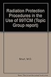 Radiation protection procedures in the use of 99TcM