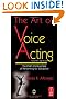 The Art of Voice Acting: The Craft and Business of Performing Voiceover