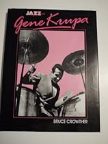 Gene Krupa, his life and times (Jazz life & times) Gene Krupa, his life and times (Jazz life & times)