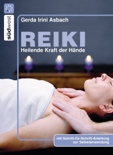 Reiki: Heilende Kraft der Hände (German Edition)